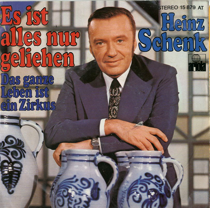 Albumcover Heinz Schenk - Es ist alles nur geliehen / Das ganze Leben ist ein Zirkus